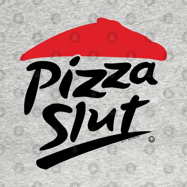 Pizza slut by Illustratorator